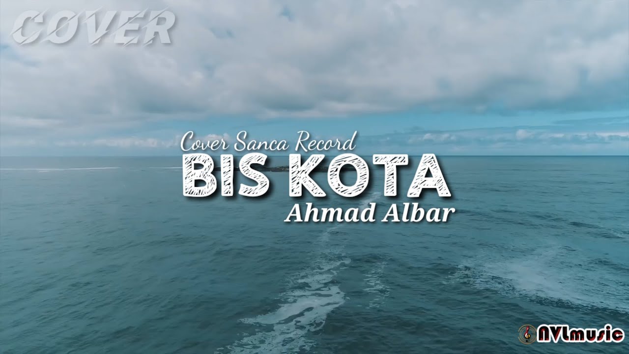 BIS KOTA - Ahmad Albar | Cover & Lirik
