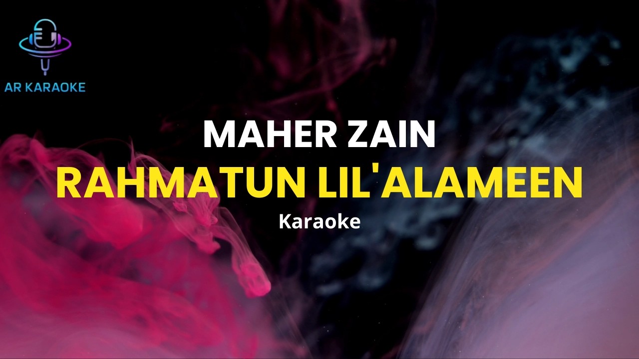 Maher Zain - Rahmatun Lil'Alameen (Karaoke)