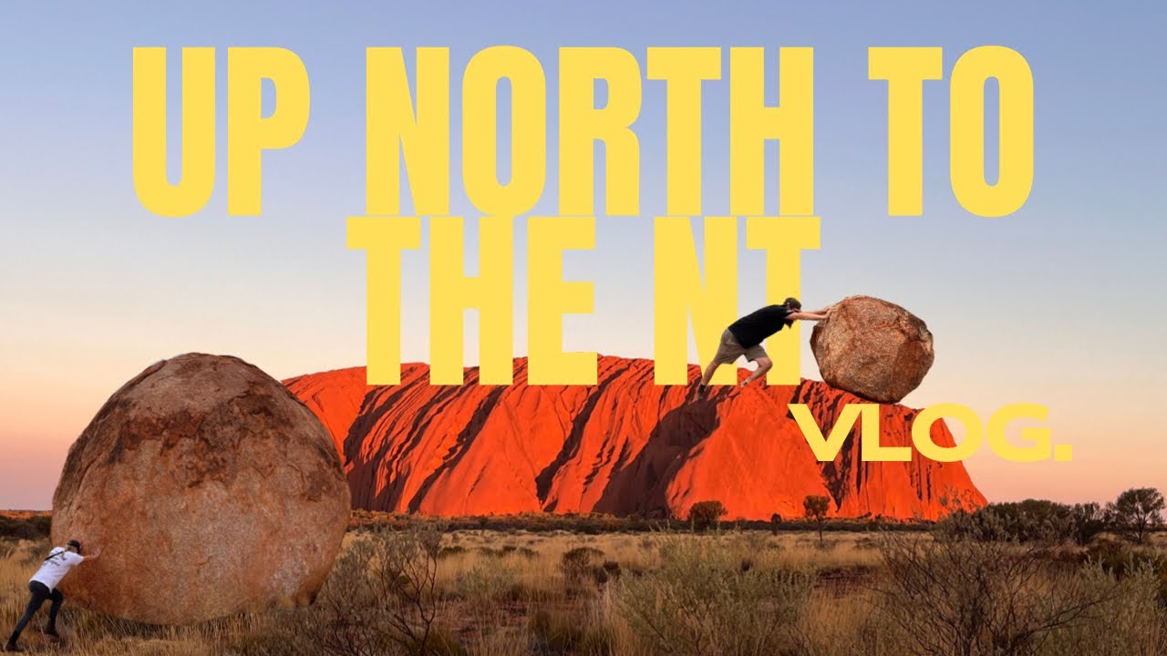 Up North to the NT - Vlog No. 4