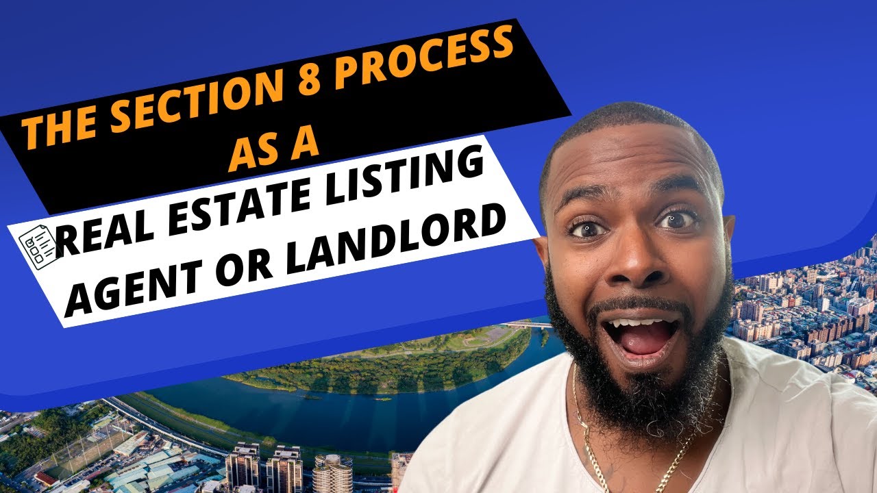 The Section 8 Process as a real estate listing agent, or landlord
