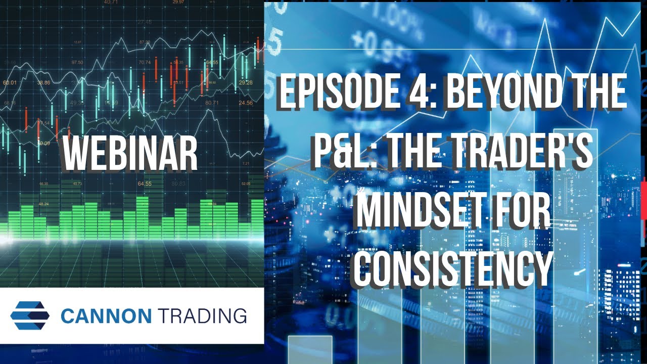 Episode 4: Beyond the P&L: The Trader's Mindset for Consistency