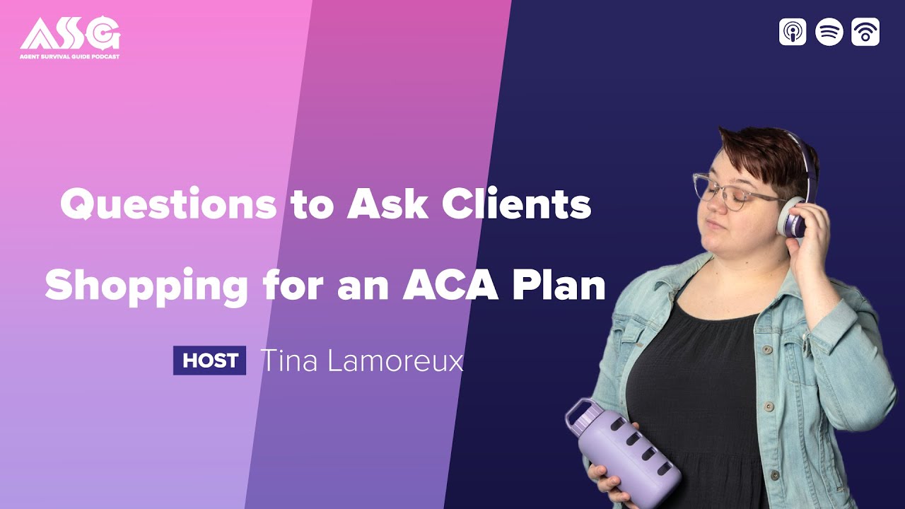 Questions to Ask Clients Shopping for an ACA Plan