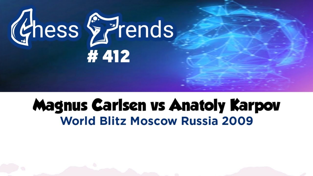 Magnus Carlsen vs Anatoly Karpov. World Blitz Moscow (Russia), 2009.