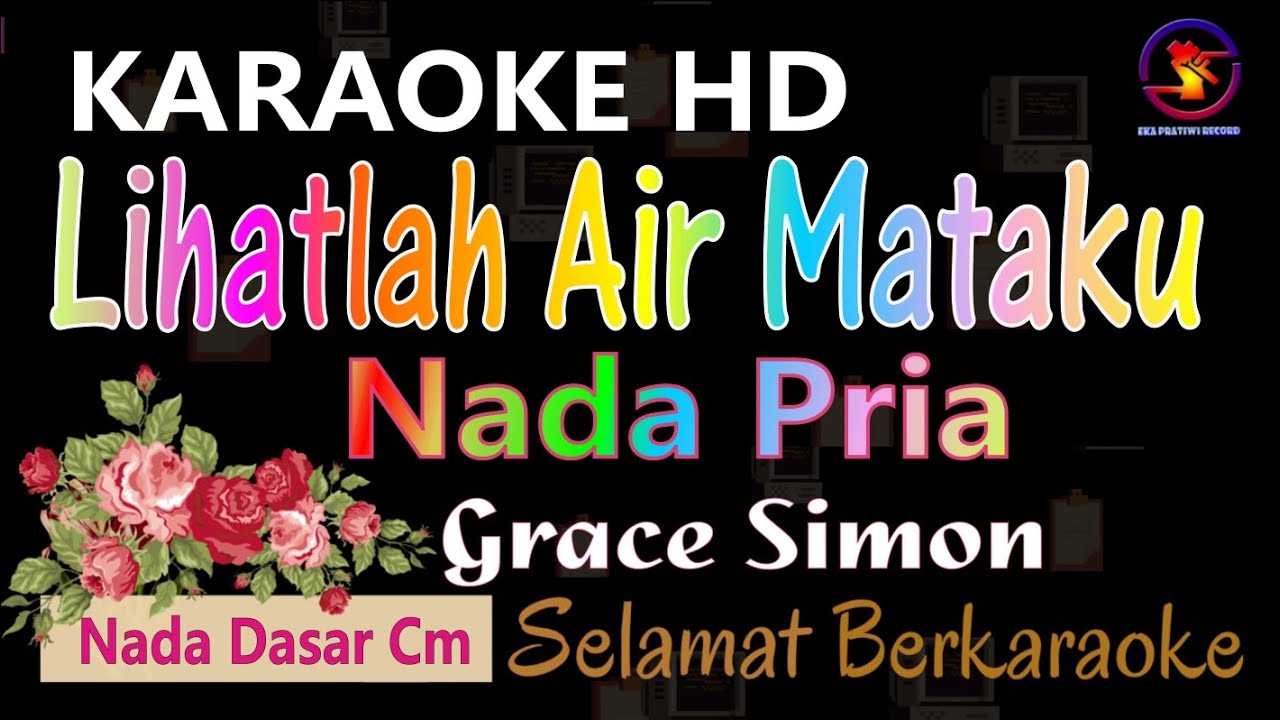 Karaoke Lihatlah Air Mataku - Grace Simon (Ver. EPR) nada pria Cm || HD Quality.