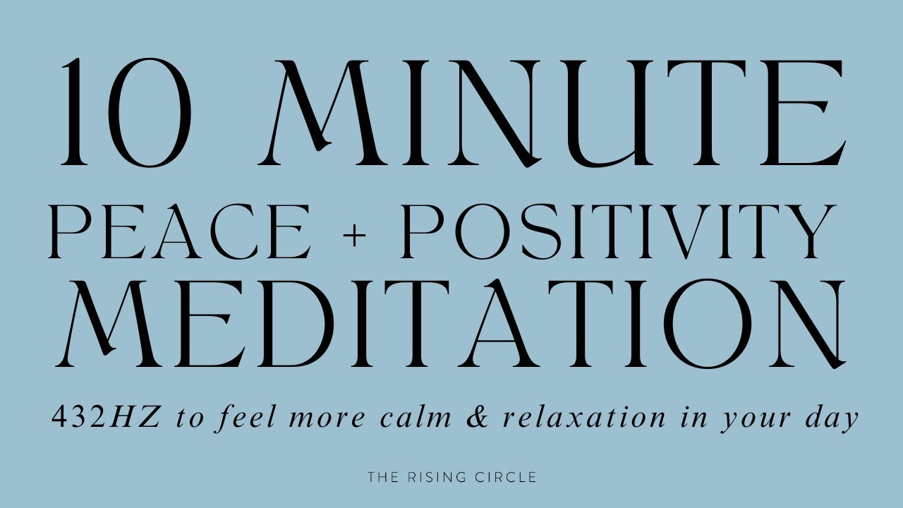 🩵 10 MINUTE GUIDED PEACE & POSITIVITY MEDITATION | THE RISING CIRCLE 🩵
