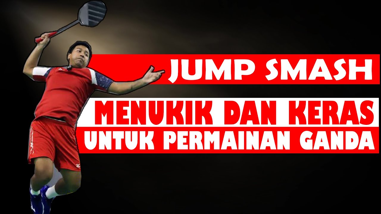 [ JUMP SMASH GANDA] TIPS SMASH KERAS DAN MENUKIK UNTUK GANDA