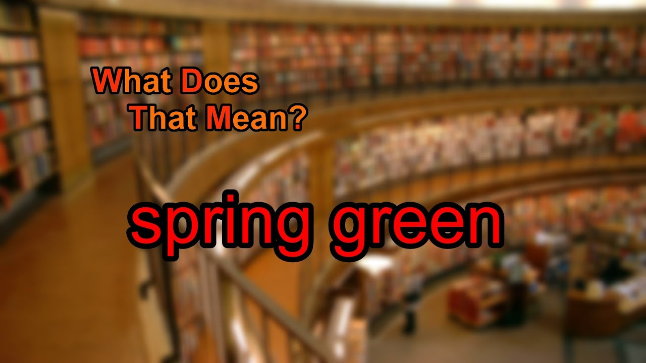 What does spring green mean?