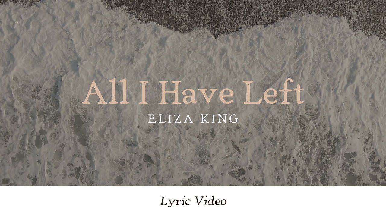 Eliza King - All I Have Left (Lyric Video)