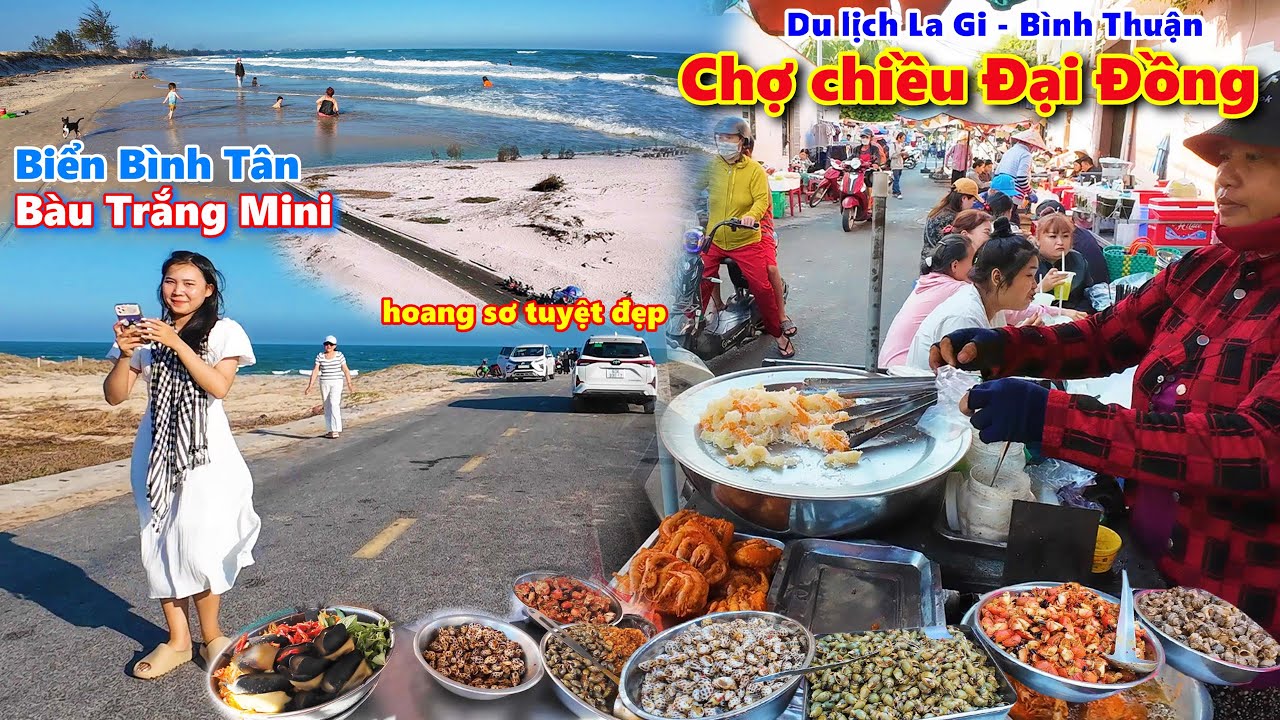 La Gi Bình Thuận: Chợ chiều Đại Đồng - Biển Bình Tân hoang sơ TUYỆT ĐẸP ví như 