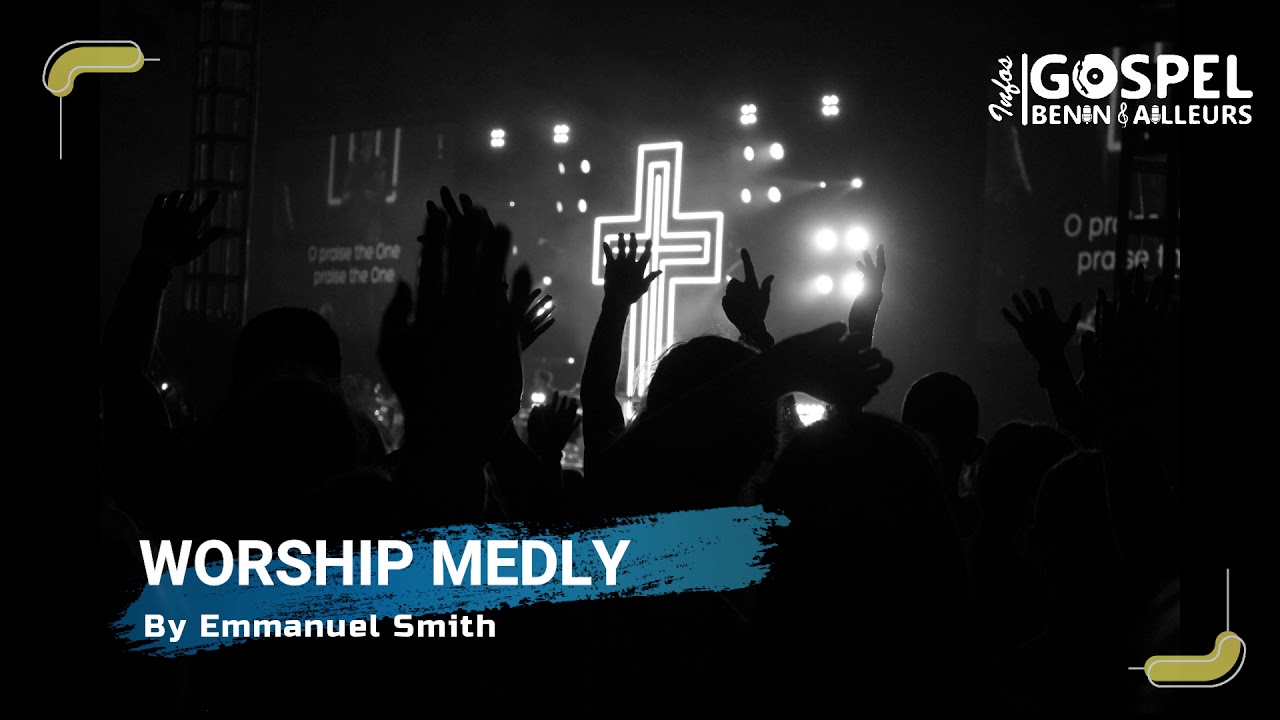 Worship Medley by Emmanuel Smith