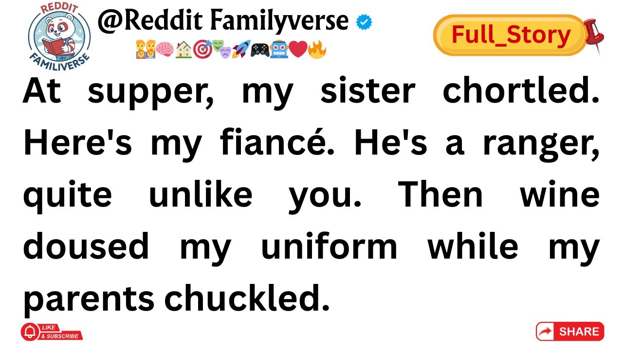 (Full Story)At supper, my sister chortled. Here's my fiancé. He's a ranger, quite unlike you...!