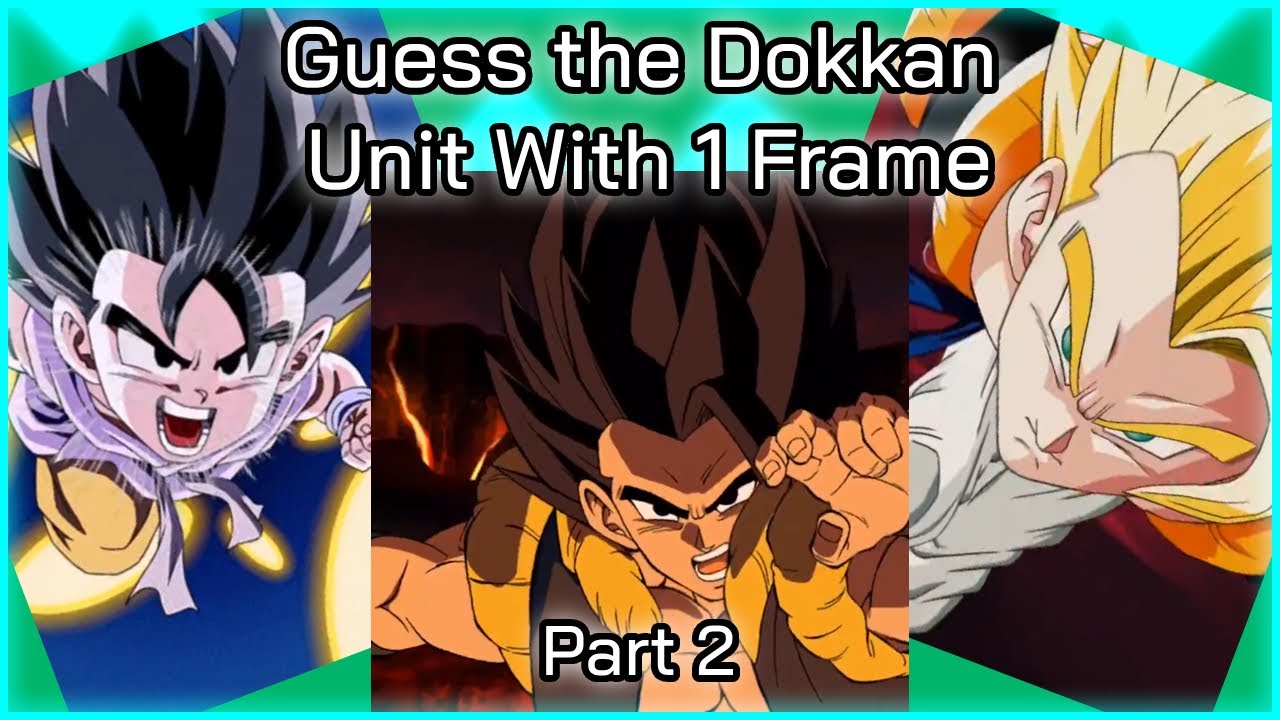 [ Part 2 ] Guess the Dokkan Unit With 1 FRAME of Their Super Attack!