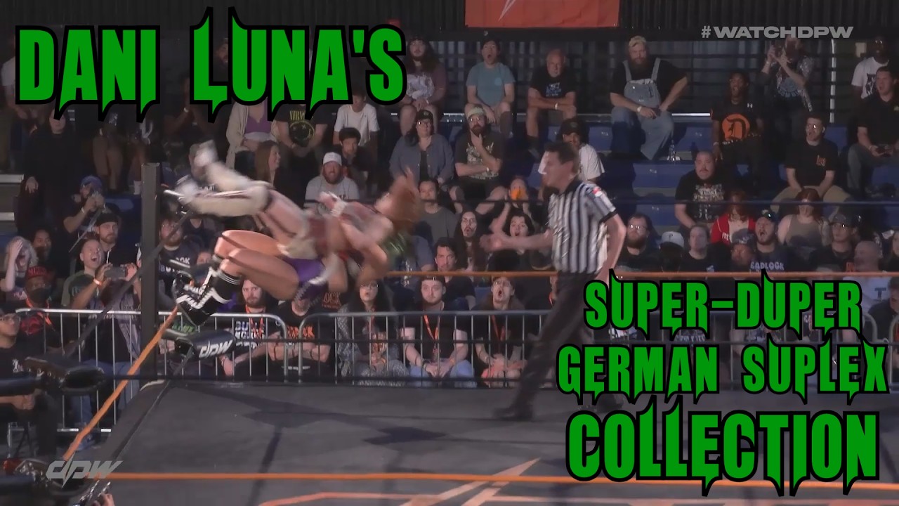 Dani Luna's Super-Duper German Suplex Collection