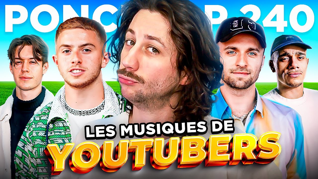 Les musiques de Youtubers ! - Poncezap 240
