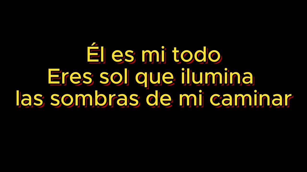 El es mi todo 