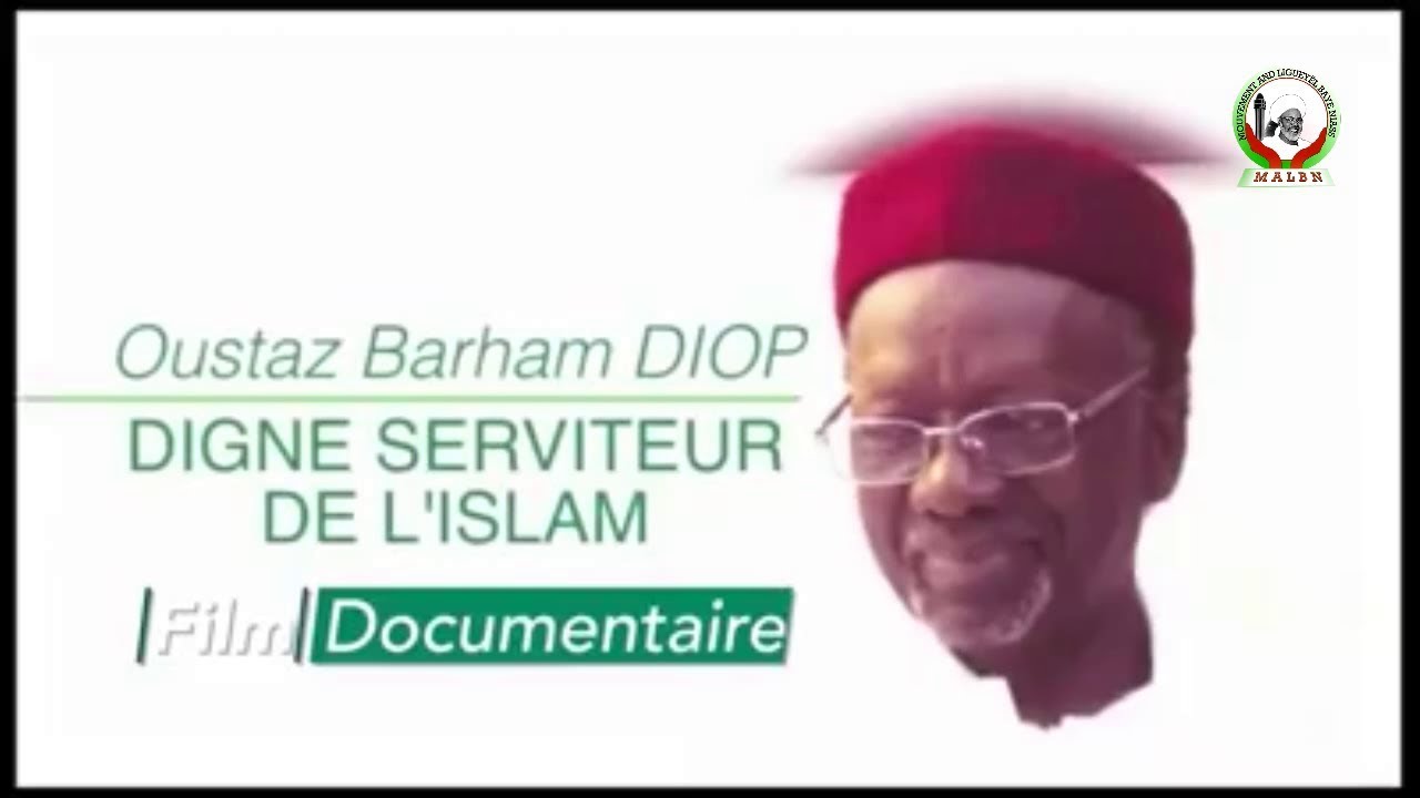 Malbn-Film documentaire sur Oustaz Barham Diop 