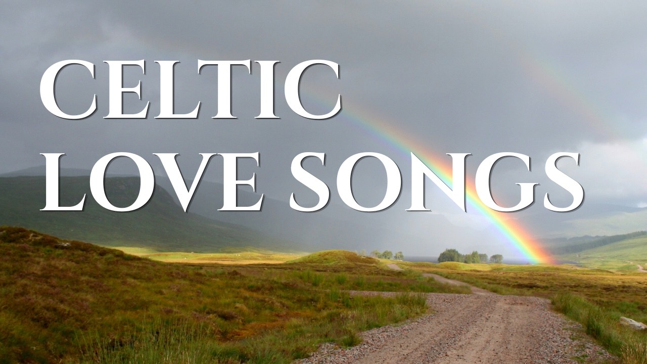 CELTIC LOVE SONGS for Spring 2026 ❤️ Authentic IRISH & SCOTTISH Ballads and Folk Music