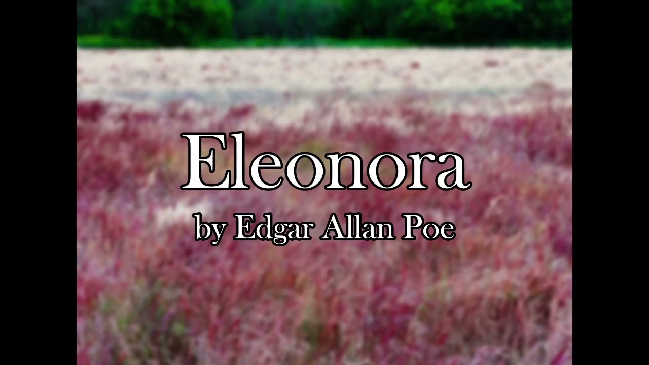 Let's Read: Eleonora, by Edgar Allan Poe
