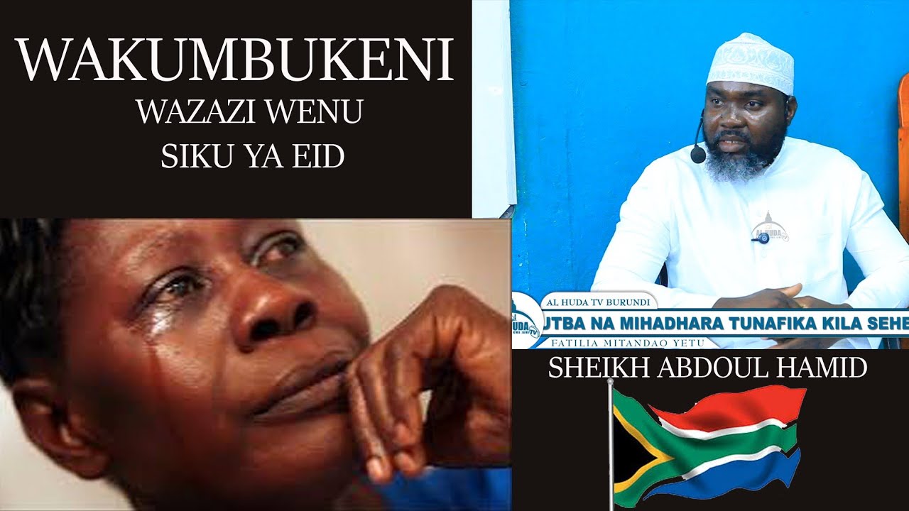Sheikh Abdoul Hamid//WAKUMBUKENI WAZAZI WENU SIKU YA EID