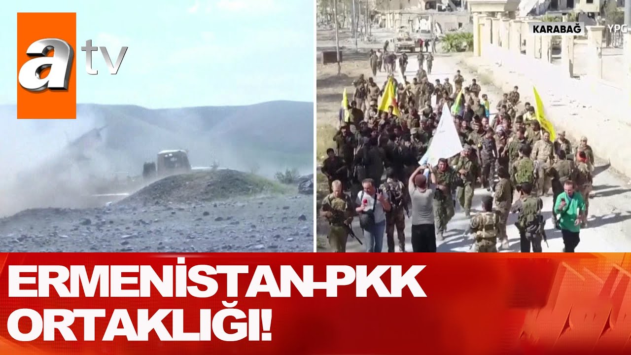 Ermenistan PKK ortaklığı! - Atv Haber 30 Eylül 2020