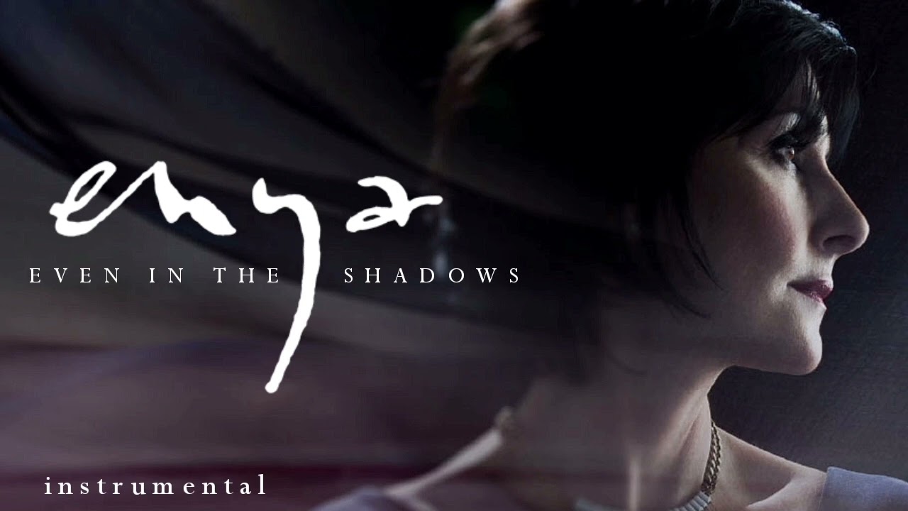 Enya - Even In The Shadows (Instrumental)