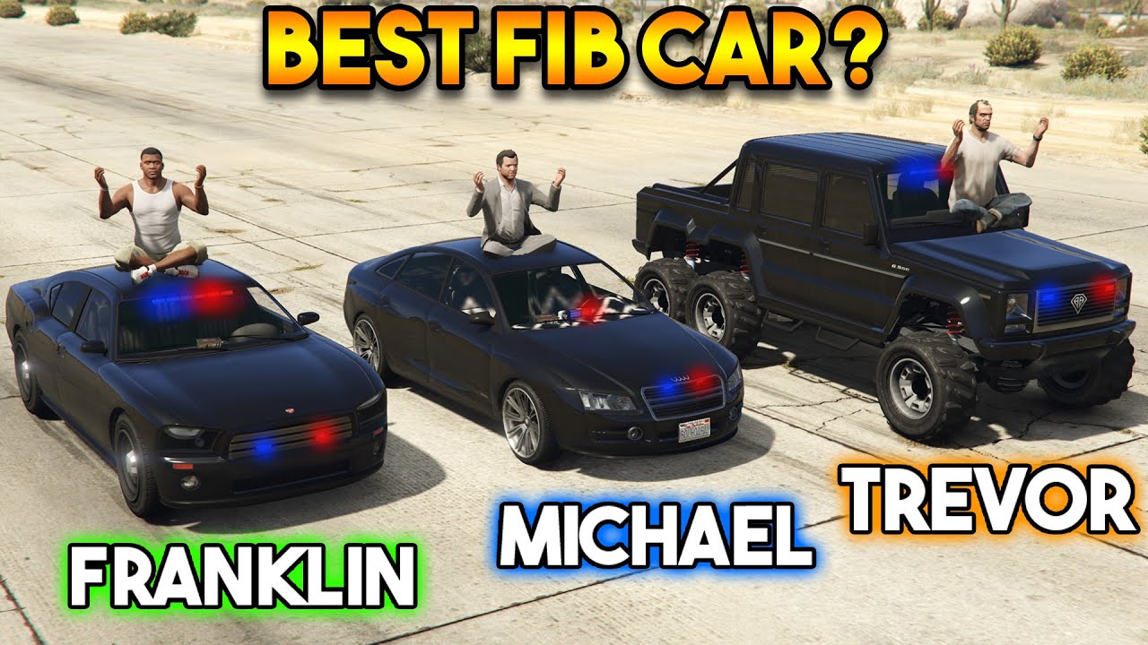 GTA 5 FIB CAR : FRANKLIN VS MICHAEL VS TREVOR (BEST FIB CAR?)