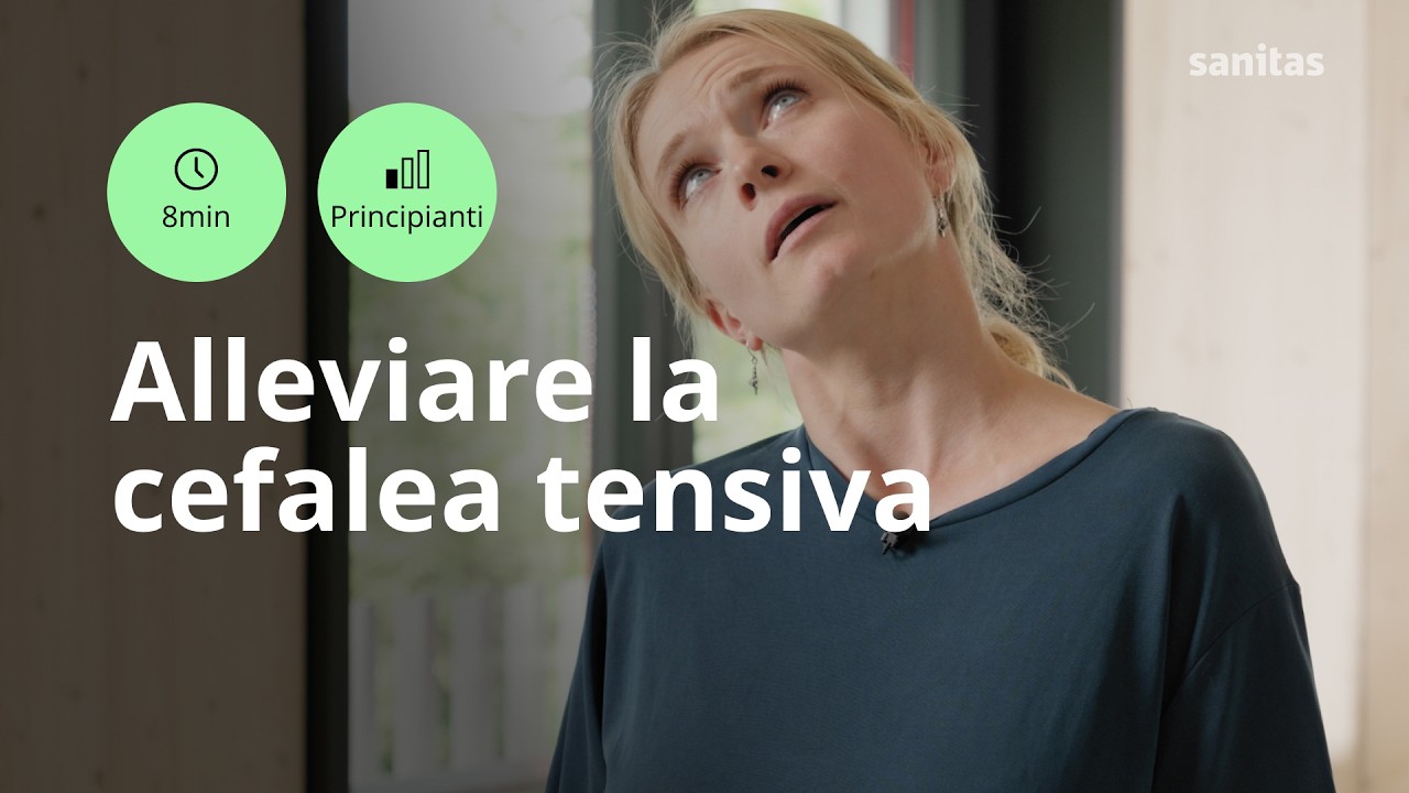 Alleviare la cefalea tensiva in 8 minuti | 6 semplici esercizi | Sanitas allenamenti