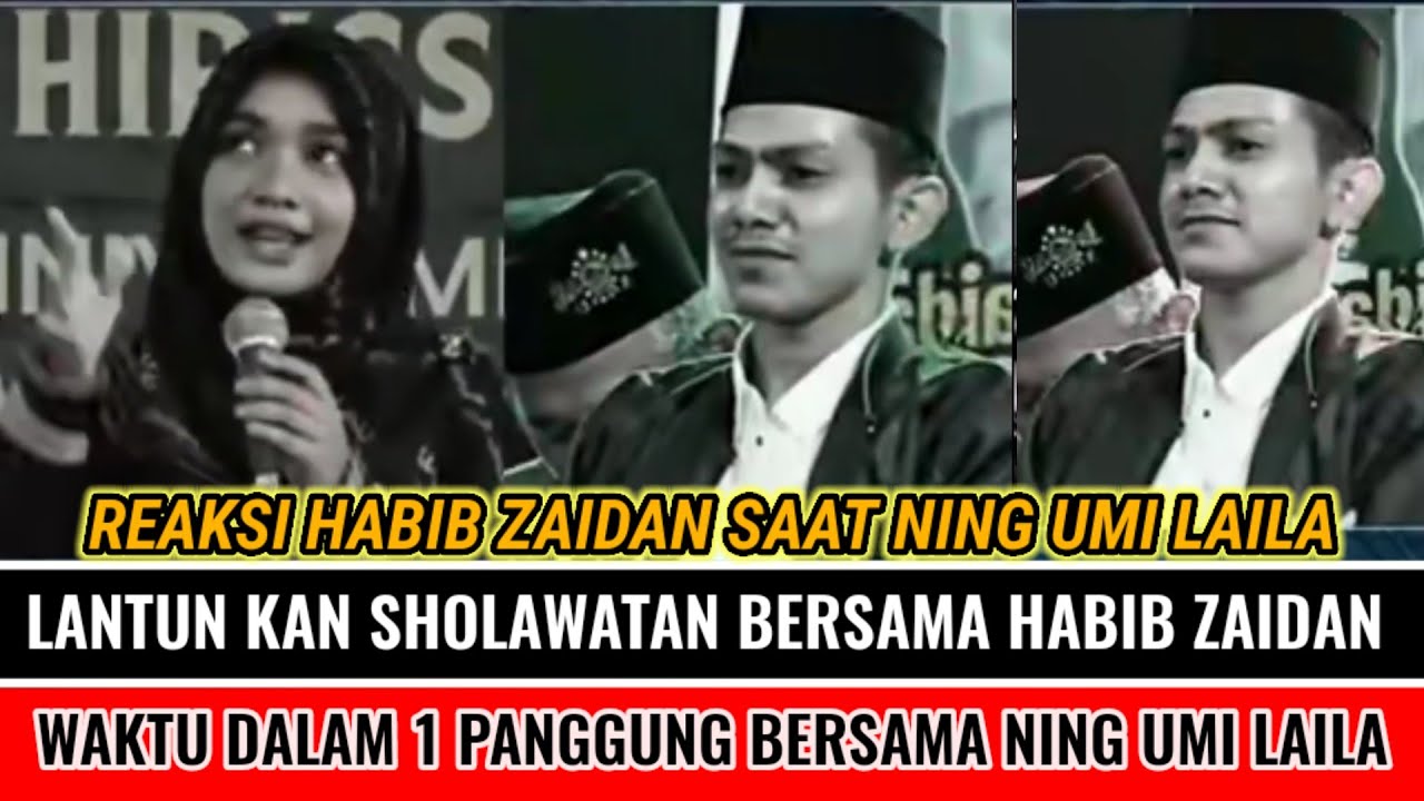 REAKSI HABIB ZAIDAN SAAT MELIHAT REAKSI NING UMI LAILA LANTUN KAN SHOLAWAT  BERSAMA DALAM 1 PANGGUNG