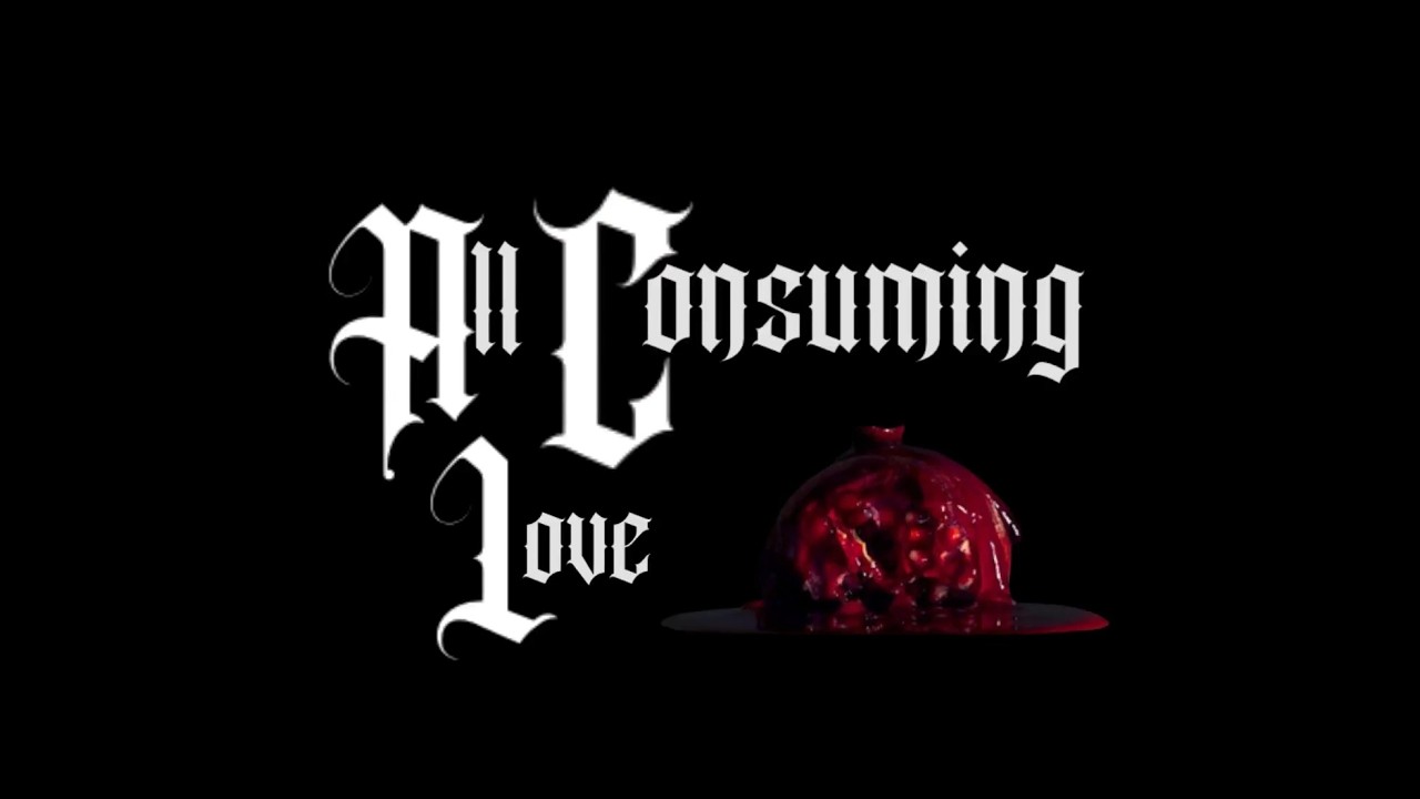 All Consuming Love