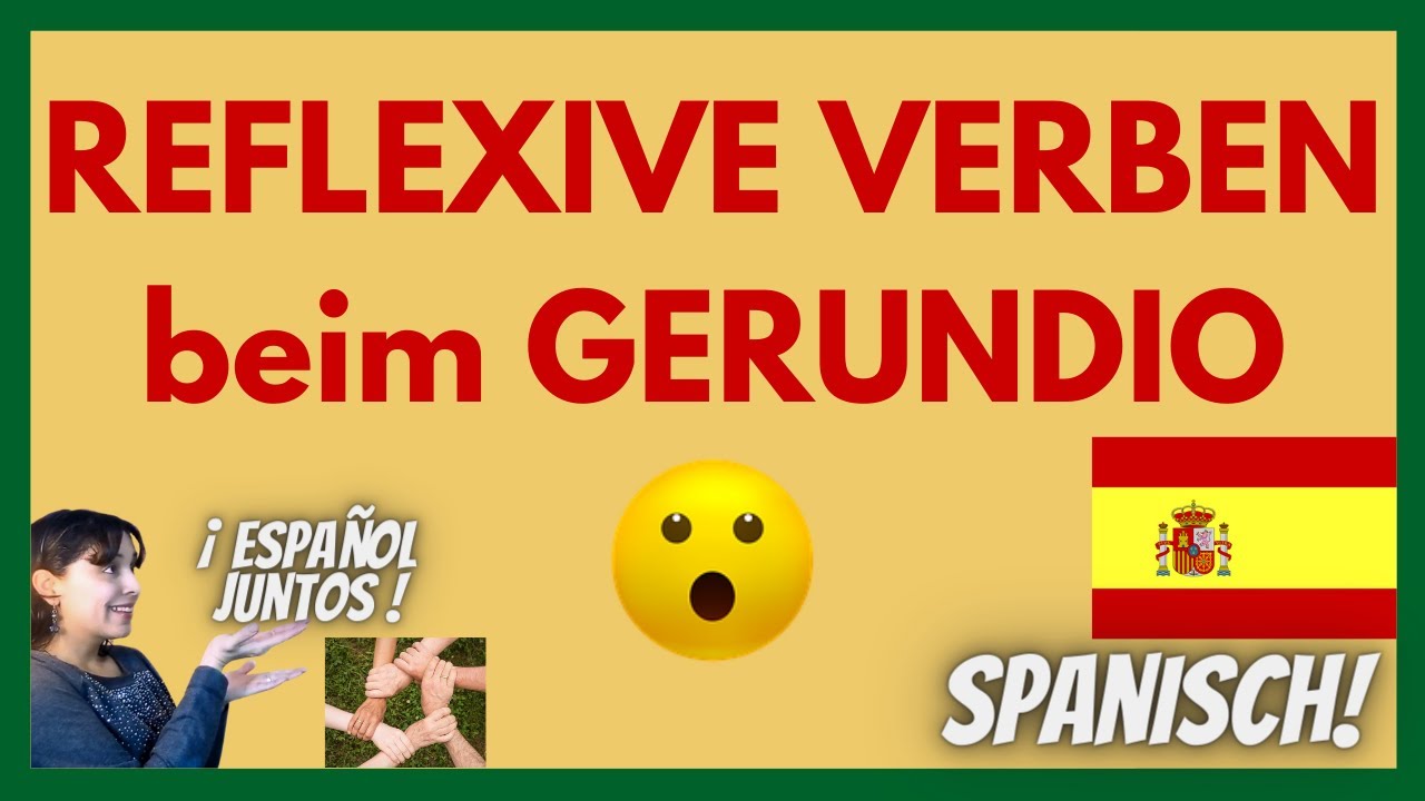 Spanisch ⚡ REFLEXIVE VERBEN beim GERUNDIO konjugieren ⚡ Auf Deutsch erklärt, Beispiele