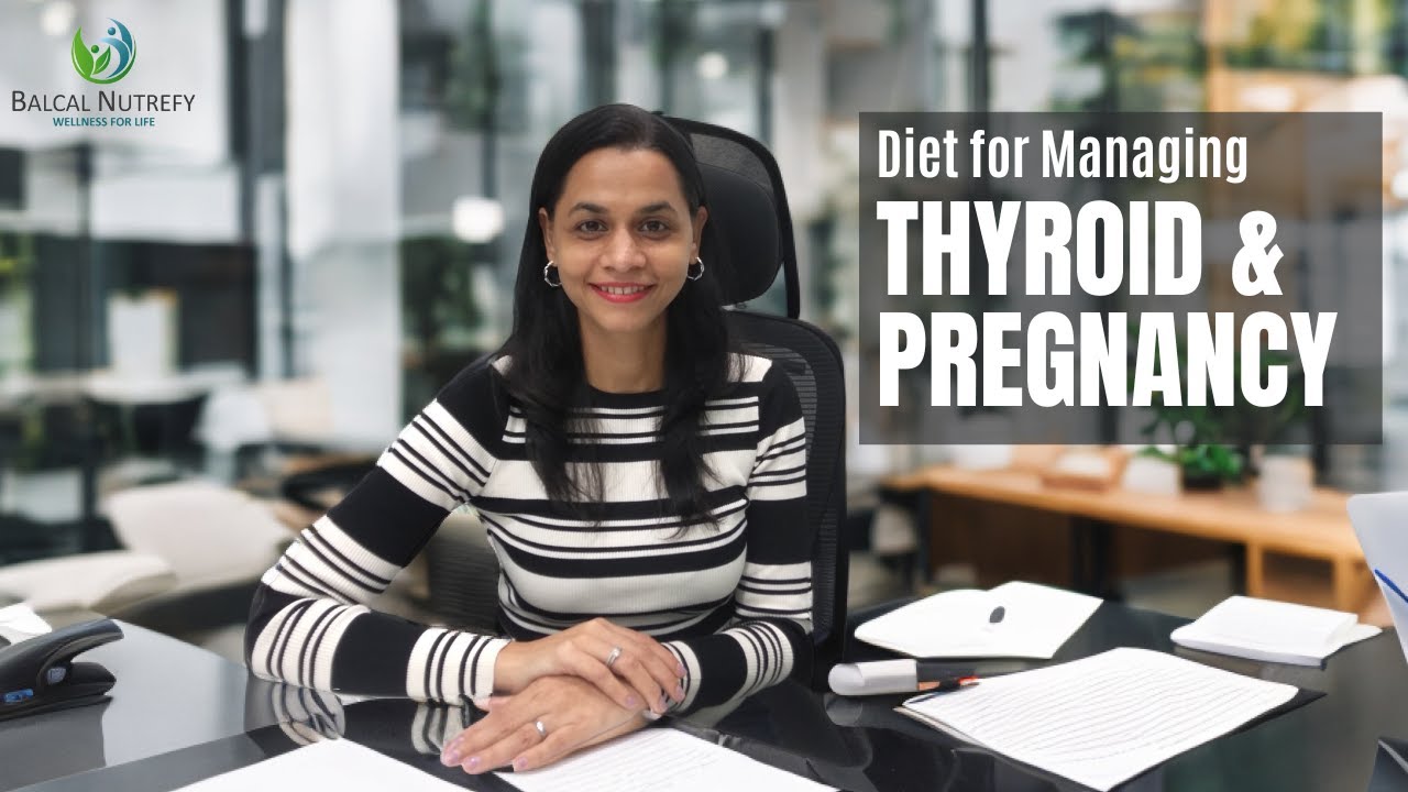 Diet for Managing Thyroid During Pregnancy | Correlation between Thyroid & Pregnancy | Dt. Pradnya