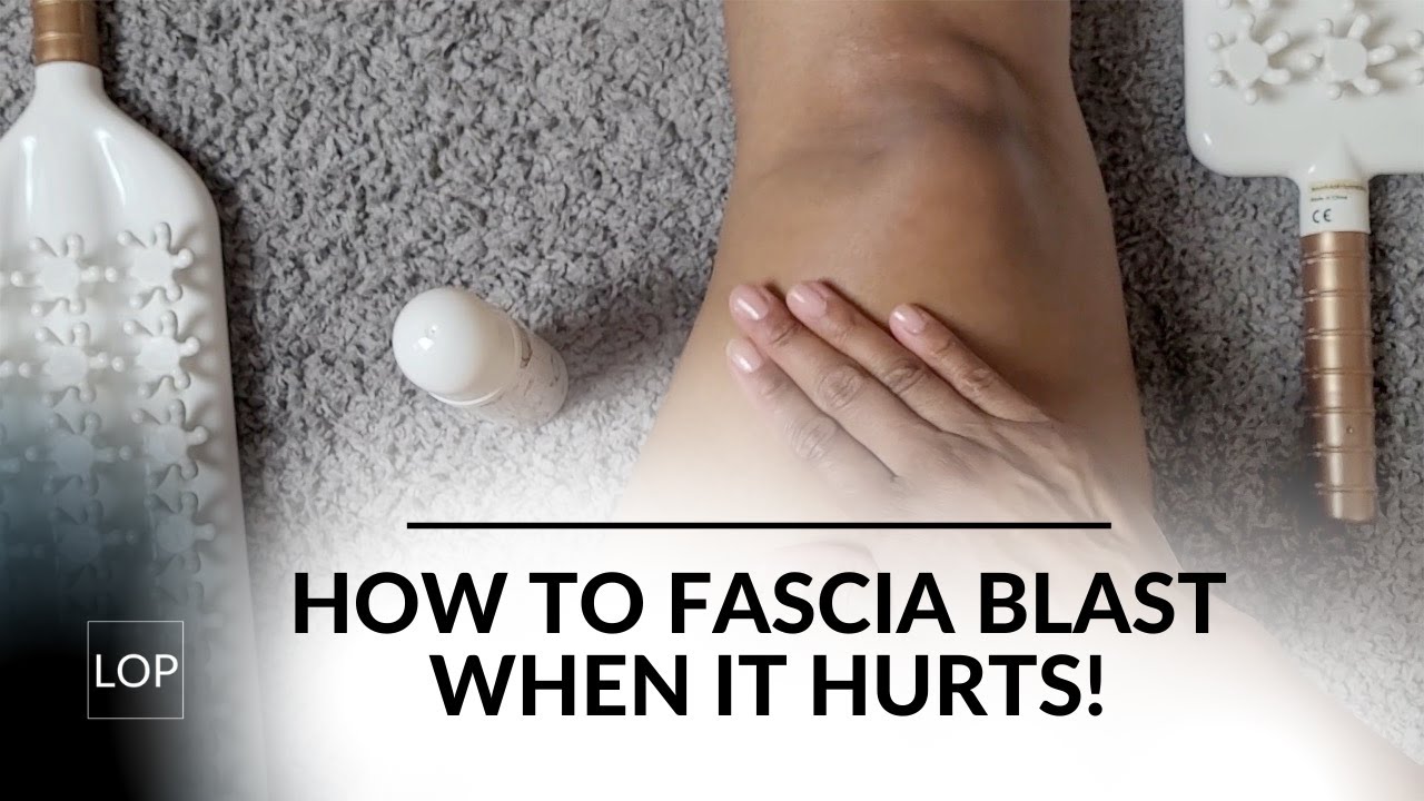 How To Use The Fascia Blaster When It Hurts (or Sensitive To Touch)