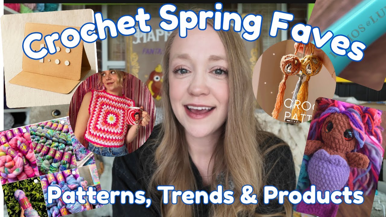 Весенние фавориты среди изделий для вязания крючком! Схемы, тренды и товары!