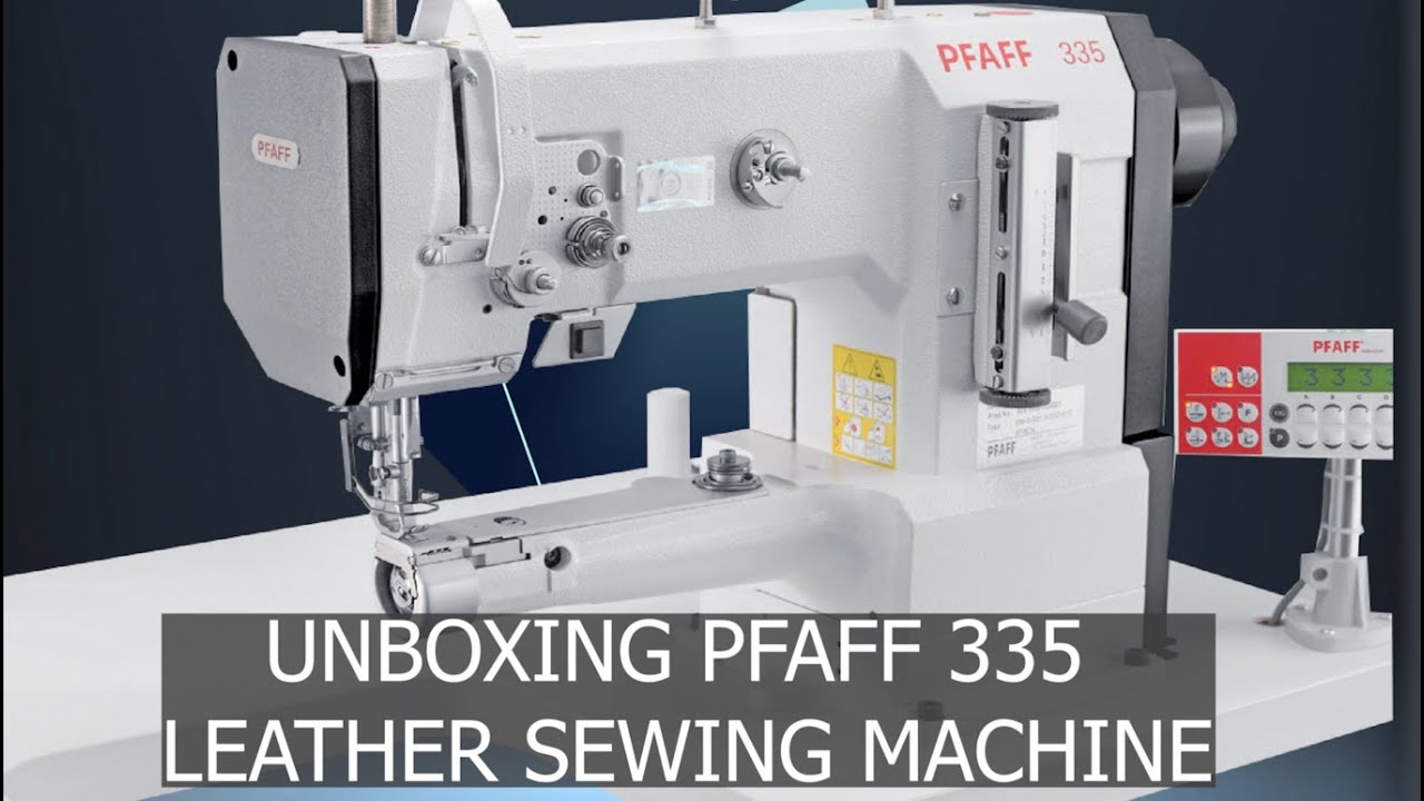 Unboxing the PFAFF 335 Cylinder-Bed Leather Sewing Machine!