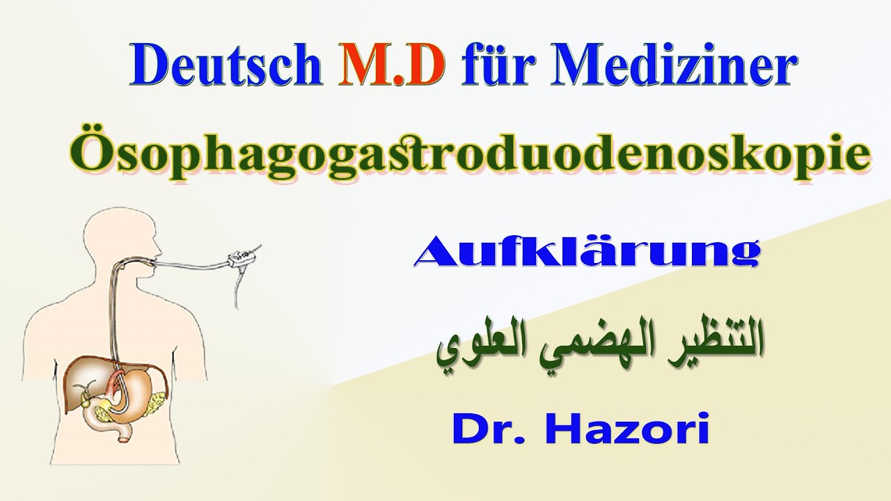 Ösophagogastroduodenoskopie (ÖGD), obere gastrointestinale Endoskopie Aufklärung, -  تنظير هضمي علوي