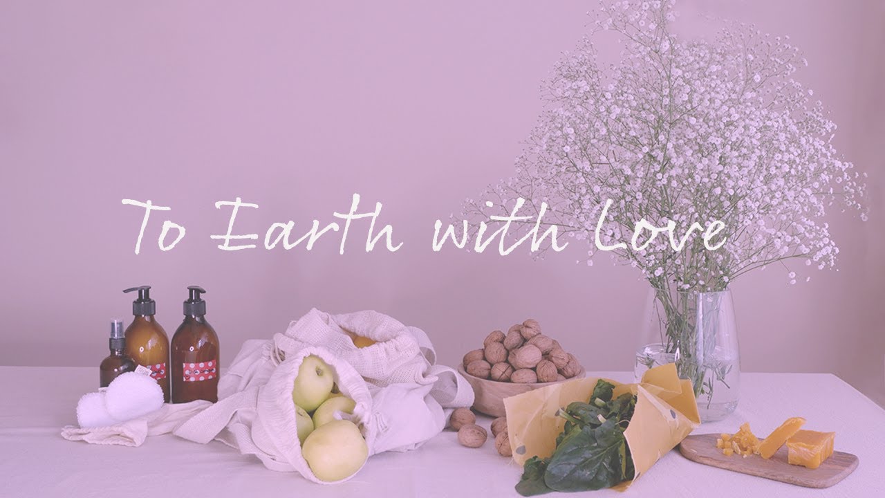 To Earth with Love| Sustainable Lifestyle | Aesthetic Vlog