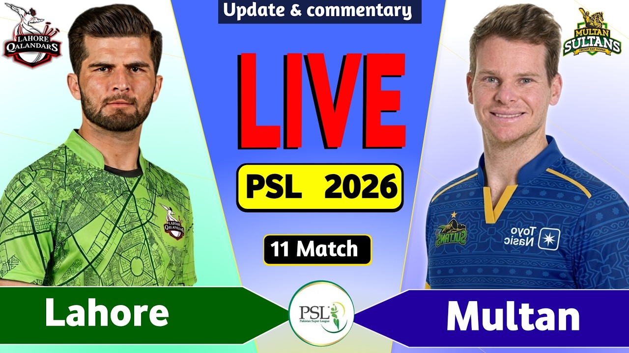 PSL Live: Lahore  vs Multan 11th Match Live Today  | LQ vs MS Live Score & Commentary