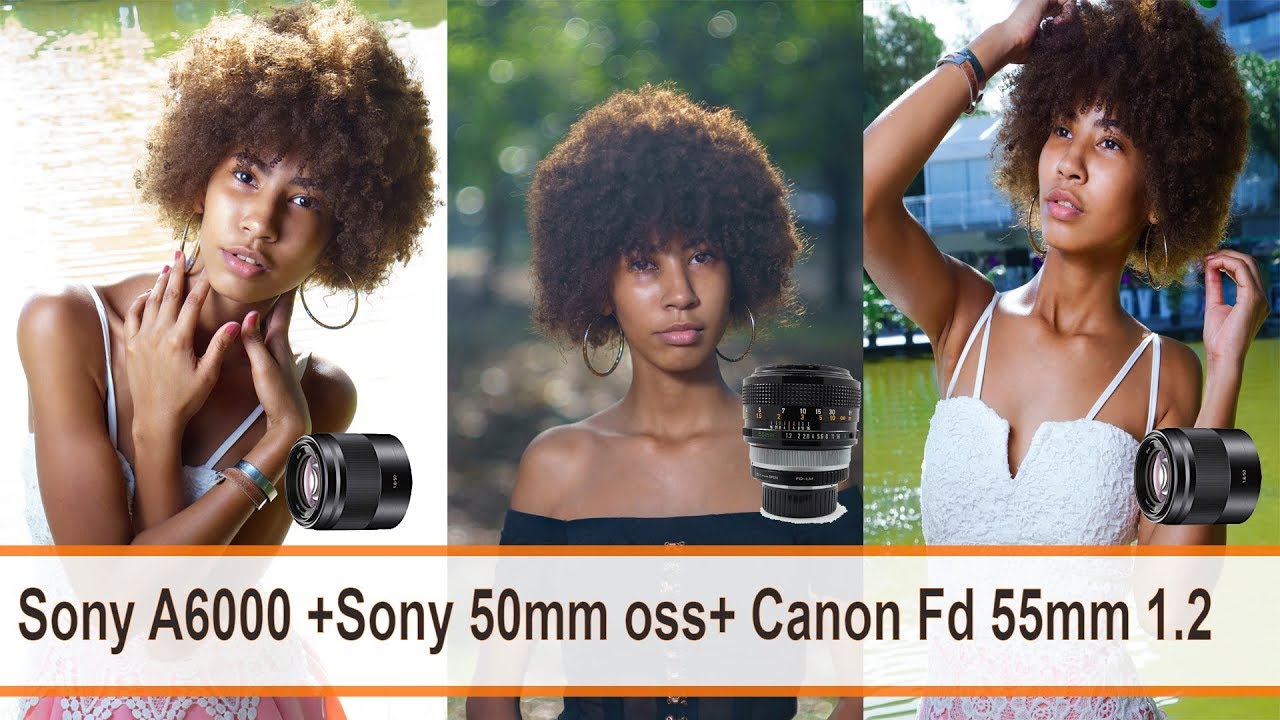 SESIÓN DE FOTOS  CON SONY A6000 +SONY 50MM 1.8 OSS+ CANON FD 55MM 1.2