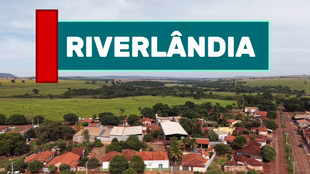CONHECENDO RIVERLÂNDIA - DISTRITO DE RIO VERDE GO