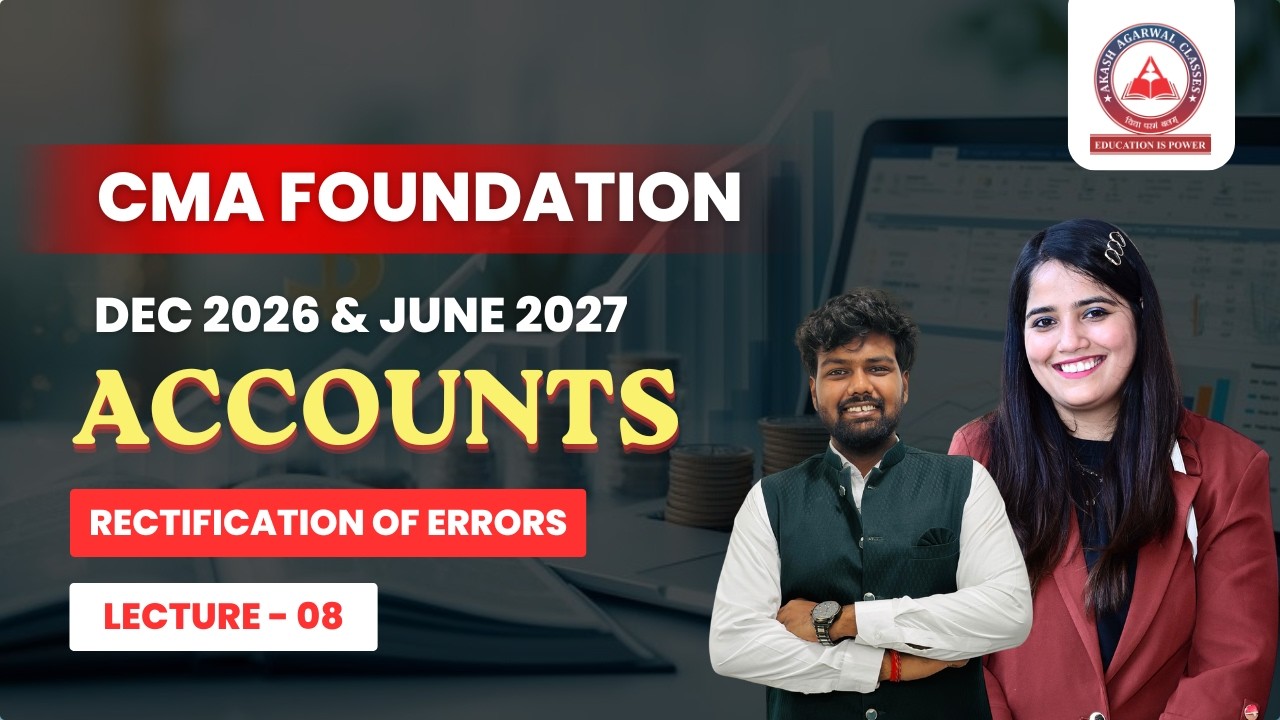 CMA Foundation Free Lectures | Accounts | Rectification Of Errors Part 8 | June 26 & Dec 26