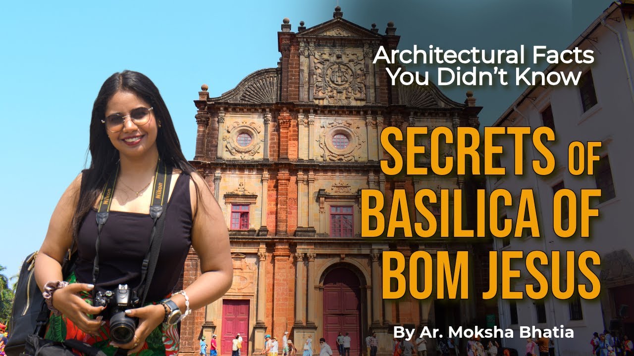 Basilica of Bom Jesus, Old Goa | Architecture, Significance and Facts