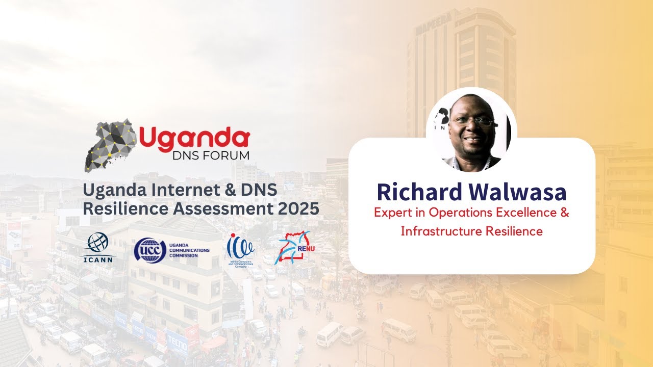 Uganda Internet & DNS Resilience Assessment 2025 | Richard Walwasa | Uganda DNS Forum