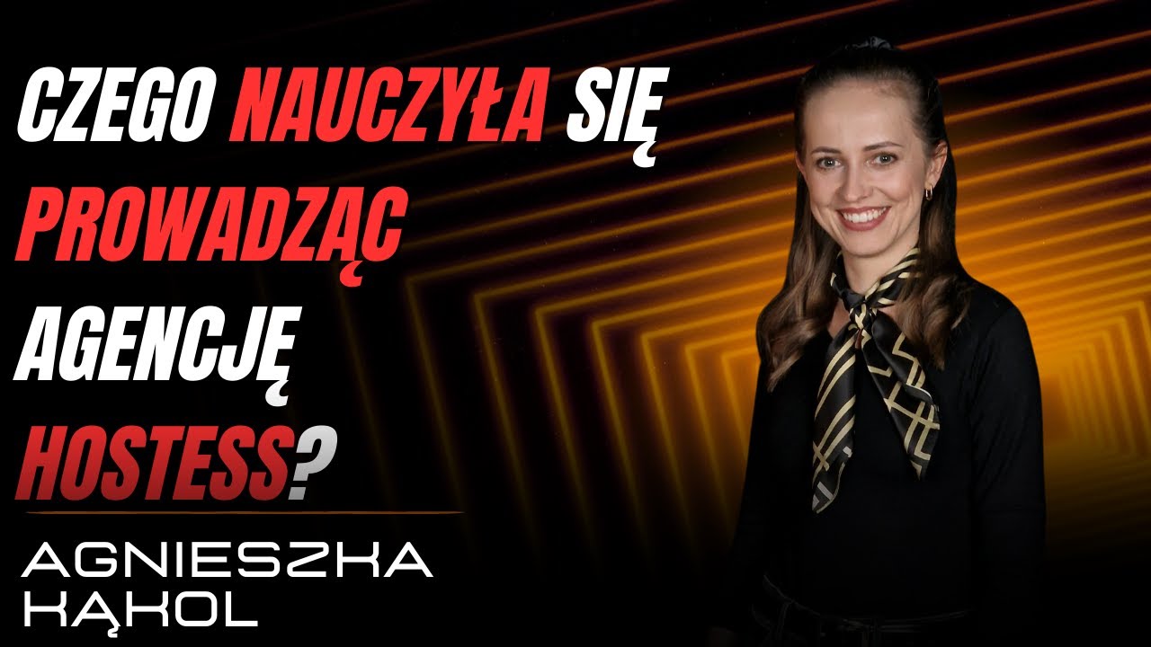 [#15] Agnieszka Kąkol - Od hostessy do właścicielki agencji hostess