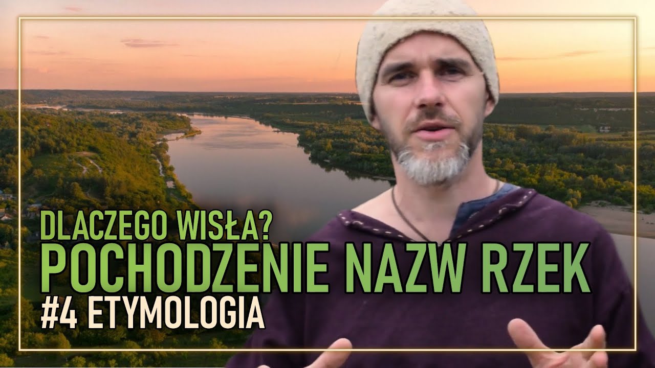 Skąd pochodzą nazwy rzek w Polsce? Skąd nazwa Wisła? Hydronomia | Etymologia - odcinek #3