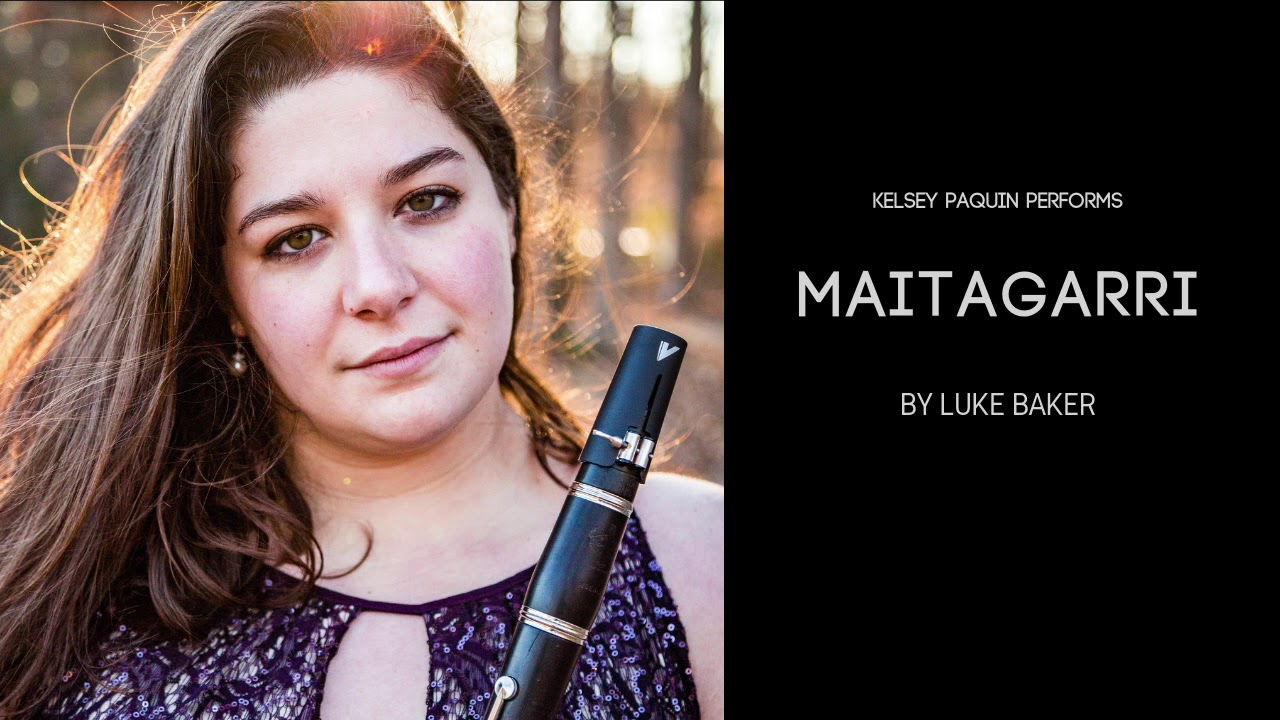 Maitagarri (Luke Baker)--Kelsey Paquin, clarinet