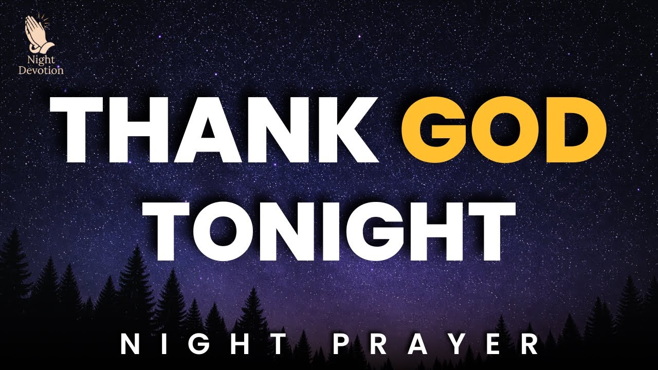 Thank God Before Sleep Tonight | Powerful Bedtime Prayer of Gratitude