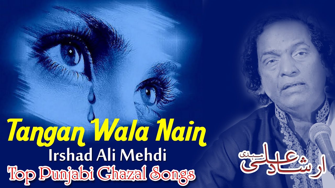 2023 Best Punjabi Song Tangan Wala Nain Best Punjabi Irshad Ali Mehdi