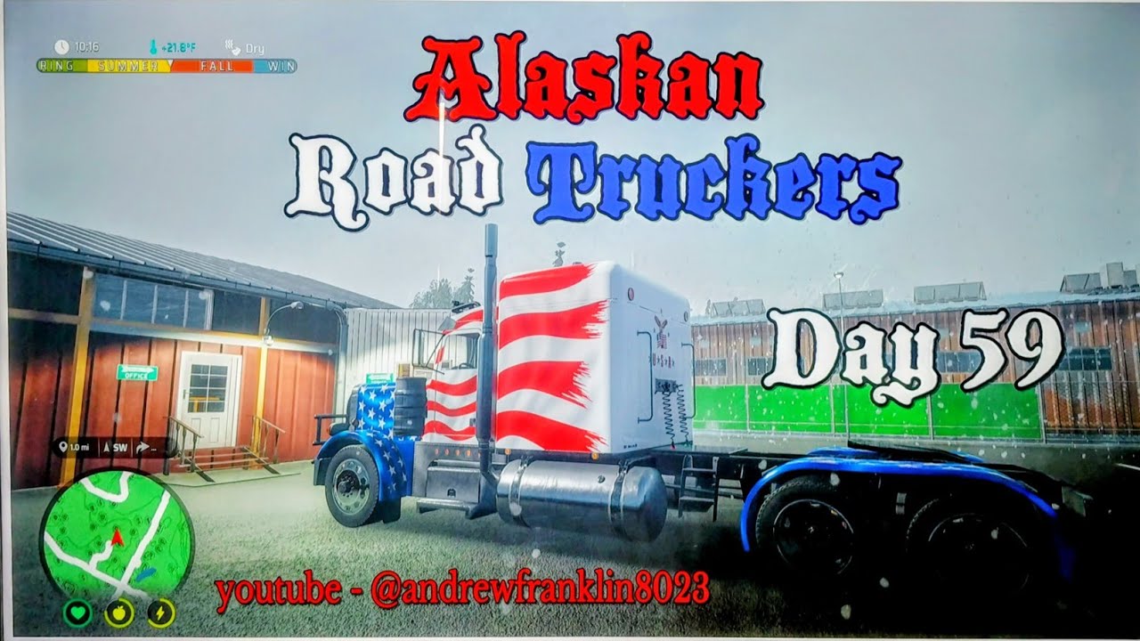 Alaskan Road truckers - Day 59