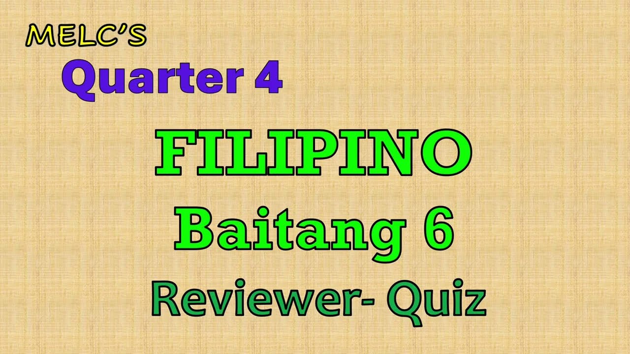 Quarter 4 FILIPINO Baitang 6 Reviewer Quiz
