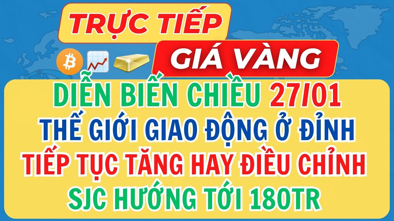 🔴Trực Tiếp Giá Vàng Chiều 27/01/2026 - Giá Vàng 9999 SJC Vàng Thế Giới Mới Nhất 